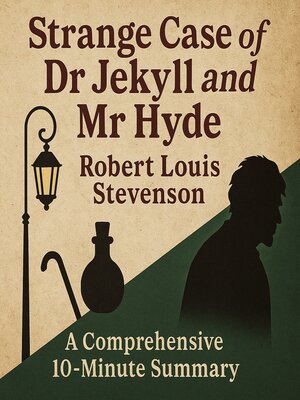 cover image of Strange Case of Dr Jekyll and Mr Hyde: A Comprehensive 10-Minute Summary